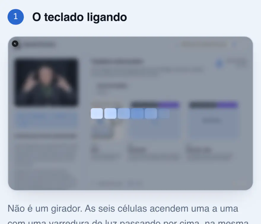 Fase 1, O teclado ligando: a fileira de cases desfocada ao fundo e as seis células acendendo por cima dela.